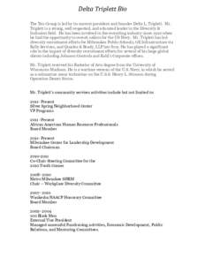 Delta Triplett Bio The Ten Group is led by its current president and founder Delta L. Triplett. Mr. Triplett is a strong, well respected, and educated leader in the Diversity & Inclusion field. He has been involved in th