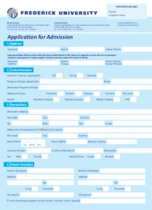 FOR OFFICE USE ONLY Reg. No.: Program of Study: Nicosia Campus: 7 Yianni Frederickou Str., Pallouriotissa, 1036 Nicosia, Cyprus P.O.Box 24729, 1303 Nicosia, Cyprus