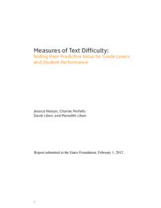 Measures of Text Difficulty:  Testing their Predictive Value for Grade Levels and Student Performance  Jessica Nelson, Charles Perfetti,