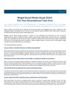 Magid Social Media Study 2014: The Year Smartphones Took Over How Social Network Use On Smartphones Is Changing Everything From Connected Commerce To Social TV – And How Brands And Media Companies Can Leverage This Shi