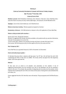 Meeting of Colonsay Community Development Company and Colonsay Trading Company 8pm Thursday 7th November, 2013 Colonsay Service Point Members present: Keith Rutherford (Chairman), Keir Johnston (Treasurer), Grace MacPhee