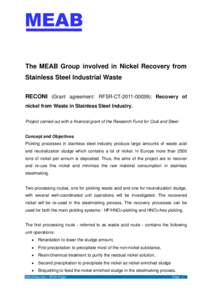 The MEAB Group involved in Nickel Recovery from Stainless Steel Industrial Waste RECONI (Grant agreement: RFSR-CT): Recovery of nickel from Waste in Stainless Steel Industry. Project carried out with a financi