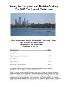 Society for Judgment and Decision Making The 2012 33rd Annual Conference Hilton Minneapolis Hotel & Minneapolis Convention Center 1001 Marquette Avenue South Minneapolis, MI