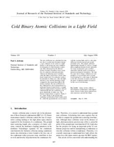 Volume 101, Number 4, July–August[removed]Journal of Research of the National Institute of Standards and Technology [J. Res. Natl. Inst. Stand. Technol. 101, [removed]Cold Binary Atomic Collisions in a Light Field