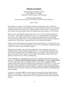 OPENING STATEMENT Ranking Member Dan Maffei (D-NY) Subcommittee on Oversight Committee on Science, Space, and Technology Joint Subcommittee Hearing Reducing the Administrative Workload for Federally Funded Research