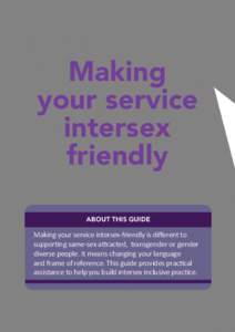 Making your service intersex friendly ABOUT THIS GUIDE