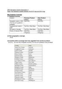 GPS Navigation System Generation 4 Major map database updates between the 2013 map and 2014 map Map Database Coverage (1) Database sources Content Navigable roads in USA
