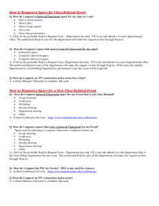 How to Request a Space for Class Related Event Q: How do I request a General Classroom space for my class so I can?  Have a review session  Show a film  Have a study session  Give a test