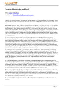 Cognitive Plasticity in Adulthood Date: [removed]:46 PM CET Category: Science & Education Press release from: German Center for Research and Innovation  What is the link between personality, life experience, and brai