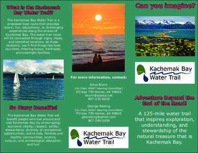 Can you imagine?  What is the Kachemak Bay Water Trail? The Kachemak Bay Water Trail is a proposed boat route that provides