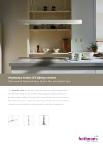 Introducing a modular LED lighting revolution The innovative Streamline Series of table, floor and pendant lights The Streamline Series of table, floor and pendant lights are modular lighting products that offer stylish 