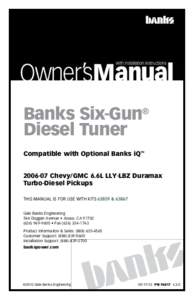 Banks Six-Gun® Diesel Tuner Compatible with Optional Banks iQ™ Chevy/GMC 6.6L LLY-LBZ Duramax Turbo-Diesel Pickups THIS MANUAL IS FOR USE WITH KITS 63859 & 63867