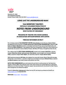 November 17, 2010 FOR IMMEDIATE RELEASE Contact: Steven Padla[removed] / [removed] LONG LIVE THE UNDERGROUND MAN! YALE REPERTORY THEATRE’S