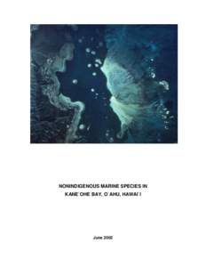 NONINDIGENOUS MARINE SPECIES IN KANE`OHE BAY, O`AHU, HAWAI`I June 2002  COVER