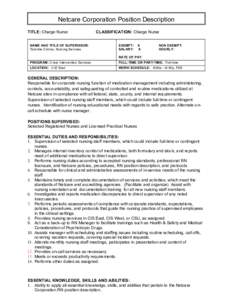 Netcare Corporation Position Description TITLE: Charge Nurse NAME AND TITLE OF SUPERVISOR: Tammie Cimino, Nursing Services  CLASSIFICATION: Charge Nurse