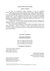 Groupe de Prières pour les soldats Jeudi 24 Mai 2012 « Il nous est recommandé d’aimer. Davantage : il nous est commandé d’aimer :’Aimez-vous les uns les autres comme je vous ai aimés’, ordonne le Seigneur…