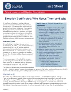 Fact Sheet Federal Insurance and Mitigation Administration Elevation Certificates: Who Needs Them and Why If your home or business is in a high-risk area, your insurance agent will likely need an Elevation