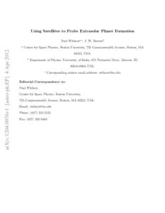 Using Satellites to Probe Extrasolar Planet Formation Paul Withersa,∗ , J. W. Barnesb arXiv:1204.0976v1 [astro-ph.EP] 4 Apr[removed]a