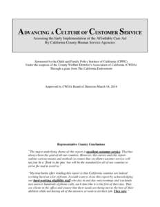 ADVANCING A CULTURE OF CUSTOMER SERVICE Assessing the Early Implementation of the Affordable Care Act By California County Human Service Agencies Sponsored by the Child and Family Policy Institute of California (CFPIC) U