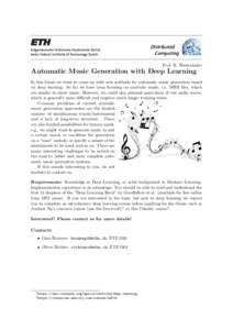 Distributed Computing Prof. R. Wattenhofer Automatic Music Generation with Deep Learning In this thesis we want to come up with new methods for automatic music generation based