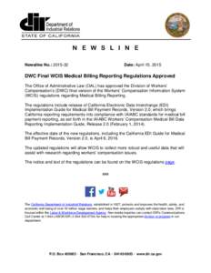N E W S L I N E Newsline No.: Date: April 15, 2015  DWC Final WCIS Medical Billing Reporting Regulations Approved