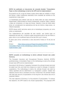 EIOPA ha publicado un documento de consulta titulado “Consultation Paper on the methodology to derive the UFR and its implementation”. De acuerdo con SII, el tipo de interés a plazo último debe ser estable a lo lar