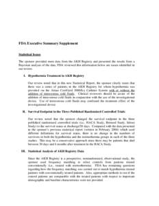 FDA Executive Summary Supplement Statistical Issues The sponsor provided more data from the AKH Registry and presented the results from a Bayesian analysis of the data. FDA reviewed this information below are issues iden