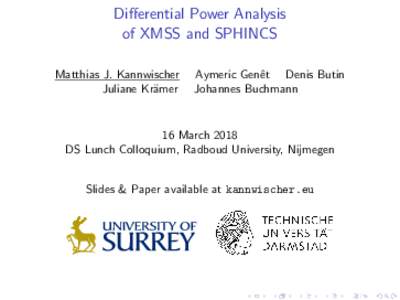 Differential Power Analysis of XMSS and SPHINCS Matthias J. Kannwischer Juliane Kr¨amer  Aymeric Genˆet Denis Butin