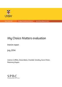 My Choice Matters evaluation Interim report July 2014 Andrew Griffiths, Shona Bates, Charlotte Smedley, Karen Fisher, Rosemary Kayess