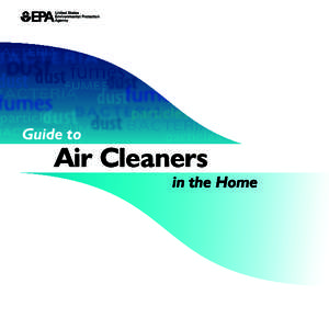 Please Note: EPA neither certifies nor recommends particular brands of home air cleaning devices. While some home air cleaning devices may be useful in some circumstances, EPA makes