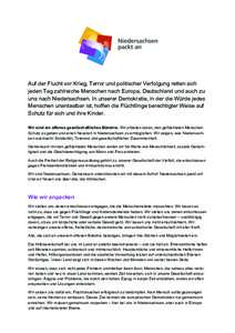    Auf der Flucht vor Krieg, Terror und politischer Verfolgung retten sich jeden Tag zahlreiche Menschen nach Europa, Deutschland und auch zu uns nach Niedersachsen. In unserer Demokratie, in der die Würde jedes Mensch