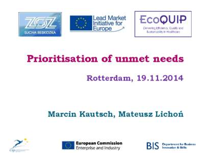 Prioritisation of unmet needs Rotterdam, Marcin Kautsch, Mateusz Lichoń  Two projects – opportunities and