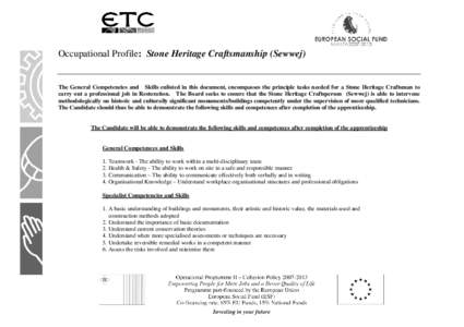 Occupational Profile: Stone Heritage Craftsmanship (Sewwej)  The General Competencies and Skills enlisted in this document, encompasses the principle tasks needed for a Stone Heritage Craftsman to carry out a professiona