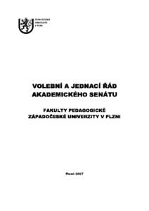 VOLEBNÍ A JEDNACÍ ŘÁD AKADEMICKÉHO SENÁTU FAKULTY PEDAGOGICKÉ ZÁPADOČESKÉ UNIVERZITY UNIVERZITY V PLZNI