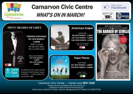 Carnarvon Civic Centre WHAT’S ON IN MARCH! FIFTY SHADES OF GREY American Sniper SCREENING