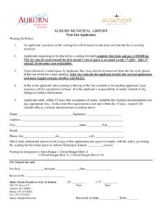 AUBURN MUNICIPAL AIRPORT Wait List Application Waiting list Policy: 1.  An applicant’s position on the waiting list will be based on the time and date the fee is actually