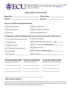 Office of the Registrar | 207 East 5th Street | Mail Stop 518 | Greenville, NCOffice: ( | Fax: ( | Email:  www.ecu.edu/registrar ENROLLMENT VERIFICATION Request Date: