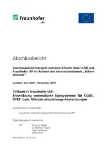 Abschlussbericht zum Kooperationsprojekt zwischen Allresist GmbH (AR) und Fraunhofer IAP im Rahmen des Innovationsclusters „Sichere Identität“ Laufzeit: Juni 2009 – Dezember 2010