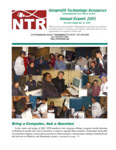 Nonprofit Technology Resources Celebrating Our 31st Year of Service Annual Report 2005 for year ending July 31, 2005