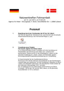 Netzwerktreffen Fehmarnbelt am 12. Juni 2014, umUhr Agentur für Arbeit - Sitzungssaal, 4. Stock, Hans-Böckler-Str. 1, 23560 Lübeck Protokoll 1.