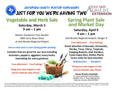 Jefferson County Master Gardeners  JUST FOR YOU WE’RE HAVING TWO Spring	
  Plant	
  Sale	
   Vegetable	
  and	
  Herb	
  Sale	
   and	
  Market	
  Day