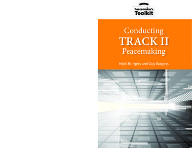 Conducting Track II Peacemaking  Written for both track I and track II actors, this handbook •	 illuminates the role and importance of track II activities; •	 charts a wide range of track II activities, from assessme