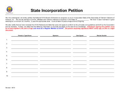 State Incorporation Petition We, the undersigned, do hereby petition the National AVVA Board of Directors to recognize us as an Incorporated State of the Associates of Vietnam Veterans of America, Inc. We are all members