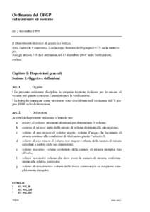 Ordinanza del DFGP sulle misure di volume del 2 novembre 1999 Il Dipartimento federale di giustizia e polizia, visto l’articolo 9 capoverso 2 della legge federale del 9 giugno[removed]sulla metrologia;