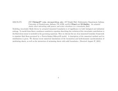 [removed]J C Chrispell* ([removed]), 217 Stright Hall, Mathematics Department, Indiana University of Pennsylvania, Indiana, PA 15705, and L J Fauci and M Shelley. An actuated elastic sheet interacting wi