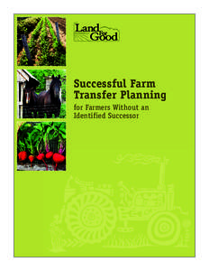Successful Farm Transfer Planning for Farmers Without an Identified Successor  ACKNOWLEDGEMENTS