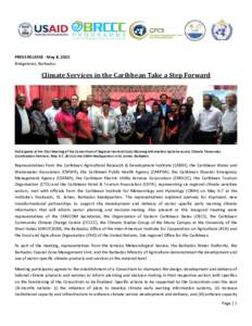 PRESS RELEASE - May 8, 2015 Bridgetown, Barbados Climate Services in the Caribbean Take a Step Forward  Participants at the First Meeting of the Consortium of Regional Sectoral Early Warning Information Systems Across Cl
