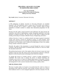 CREATING A QUALITY CULTURE IN SURVEYING EDUCATION Prof. Stig ENEMARK Head of School of Surveying and Planning Aalborg University, Denmark