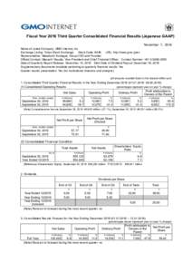 Fiscal Year 2016 Third Quarter Consolidated Financial Results (Japanese GAAP) November 7, 2016 Name of Listed Company: GMO Internet, Inc. Exchange Listing: Tokyo Stock Exchange Stock Code: 9449 URL: http://www.gmo.jp/en