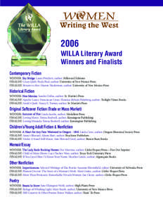 2006 WILLA Literary Award Winners and Finalists Contemporary Fiction WINNER: Sky Bridge: Laura Pritchett, author; Milkweed Editions FINALIST: Crazy Quilt: Paula Paul, author; University of New Mexico Press